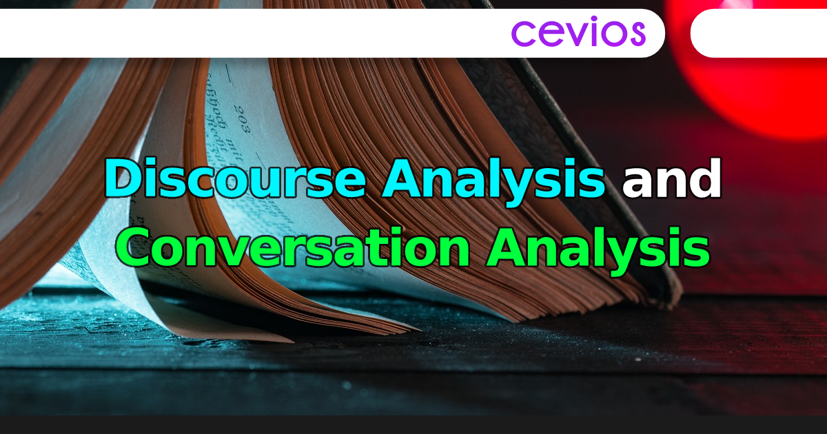Discourse Analysis and Conversation Analysis