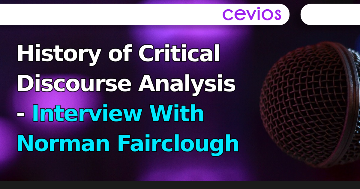 History of Critical Discourse Analysis - Interview With Norman Fairclough